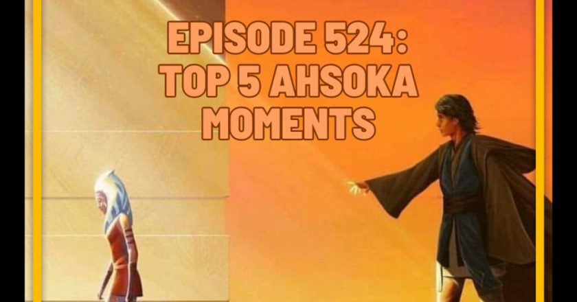 Top 5 Ahsoka Moments- TWL #524