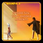 Top 5 Ahsoka Moments- TWL #524